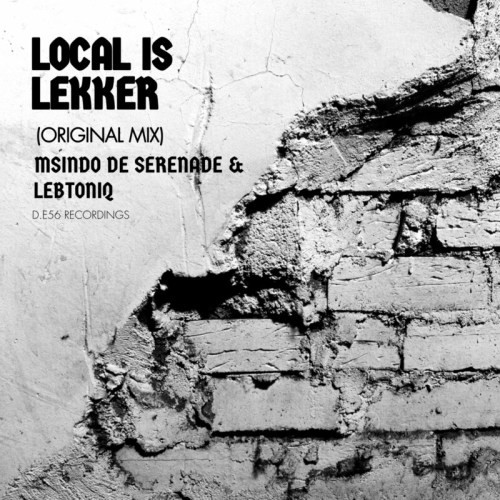 Msindo De Serenade & LebtoniQ – Local Is Lekker