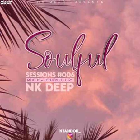 NK Deep – Soulful Session #006 (Spring Mixtape)