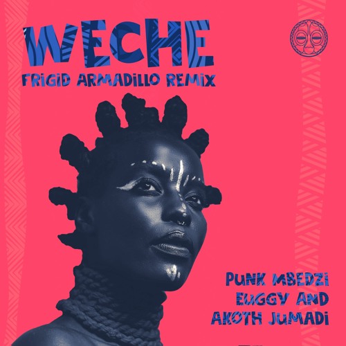 Punk Mbedzi, Euggy & Akoth Jumadi – Weche (Frigid Armadillo Remix)