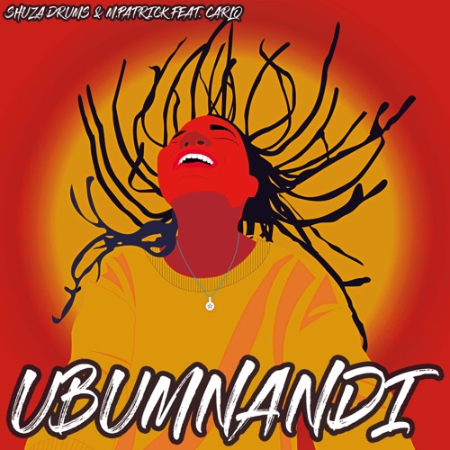 Shuza Drums & M.Patrick – Ubumnandi ft. Carlo Mpanza