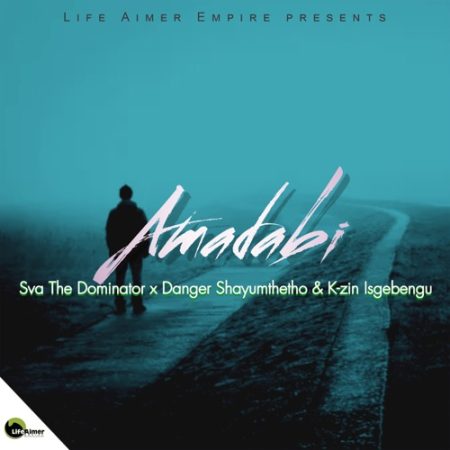 Sva The Dominator – Amadabi ft. Danger Shayumthetho & K-zin Isgebengu