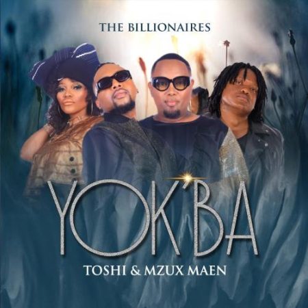 The Billionaires, Toshi & Mzux Maen – Yok'ba