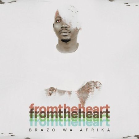 Brazo Wa Afrika – From The Heart (Album)