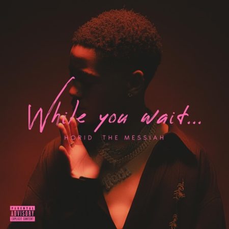 Horid The Messiah – While You Wait EP