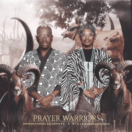 Prayer Warriors, DrumPope & Ntsika – Prayer Warriors EP