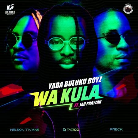 Yaba Buluku Boyz & DJ Tarico – Wa Kula (Zacaria) ft. Jah Prayzah