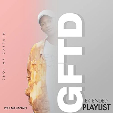 2Boi Mr Captain – Gqom For The Dancers (GFTD) EP