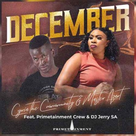 Cyria The Community & Master Azart – December ft. Primetainment Crew & DJ Jerry SA