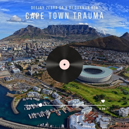Deejay Zebra SA & Dj DanmanRSA – ‎Cape Town Trauma