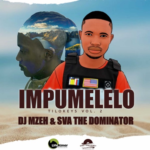 DJ Mzeh & Sva The Dominator – Impumelelo Tilokeys Vol 2 (Album)