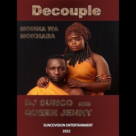 DJ Sunco & Queen Jenny (De Couple) – Monna Wa Mokhaba