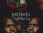 Just Bheki – Umcimbi ft. Loki & Roiii