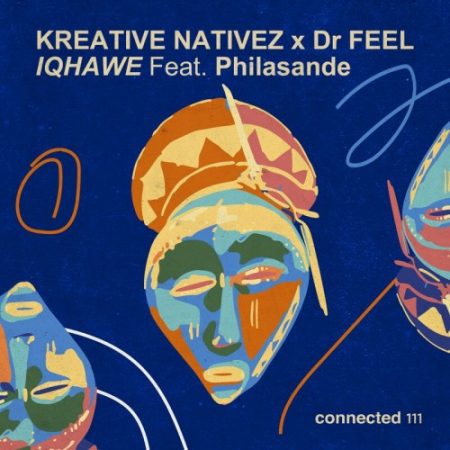 Kreative Nativez & Dr Feel – IQHAWE ft. Philasande