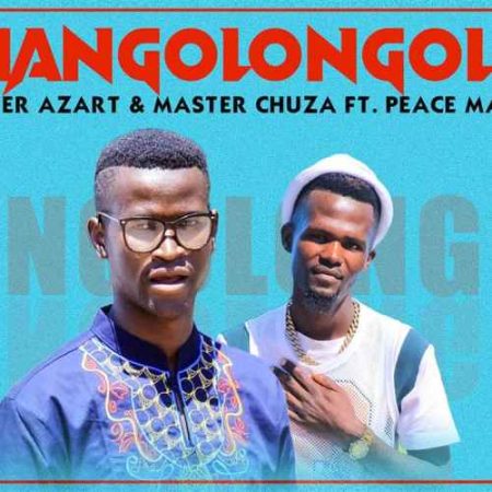 Master Azart & Master Chuza – Mangolongolo ft. Peace Maker