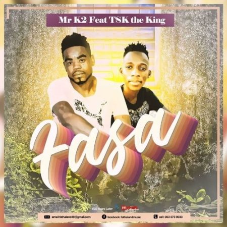 Mr K2 – Fasa ft. TSK The King