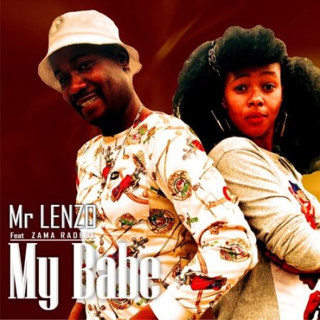 Mr Lenzo – My Babe ft. Zama Radebe