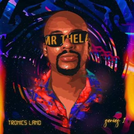 Mr Thela – Tronics Land (Intro)