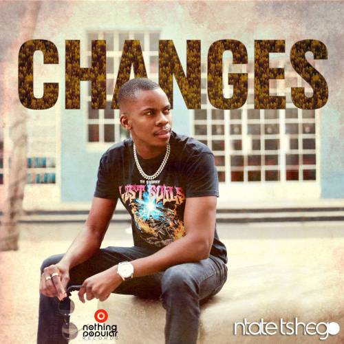 Ntate Tshego – Changes EP
