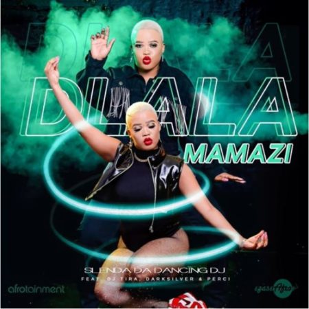 Slenda Da Dancing DJ – Dlala Mamazi ft. DJ Tira, DarkSliver & DJ Perci