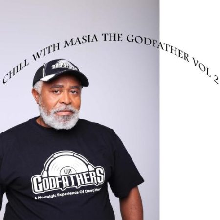 The Godfathers Of Deep House SA – Chill With Masia The Godfather Vol 2 (Album)