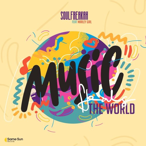 Soulfreakah – Music Heals The World ft. Marley Girl