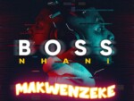 Boss Nhani – Izinja Zam ft. Ndista, Rhass & Mapressa