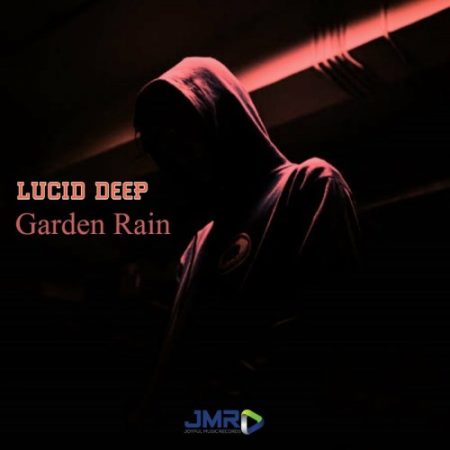 Lucid Deep – Garden Rain EP