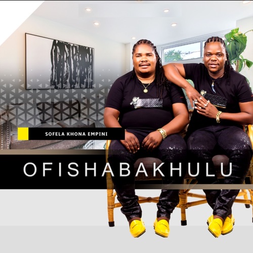 Ofishabakhulu – Thina Siyaphuza