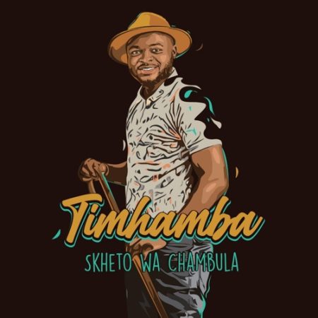 Skheto Wa Chambula – Timhamba EP