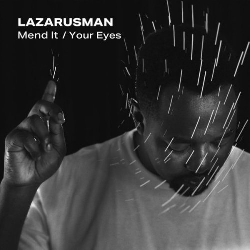 Lazarusman – Mend It ft. Fka Mash