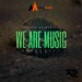 Bobstar no Mzeekay – We Are Music ft. Anonymous RSA