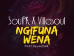 SoulPk & Villosoul – Ngifuna Wena ft. SpokeZAR