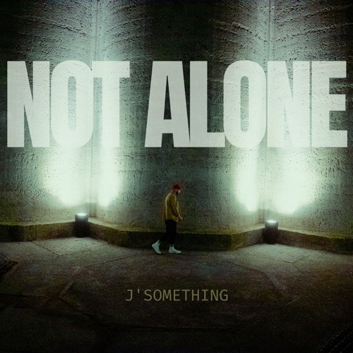 J’Something – Not Alone