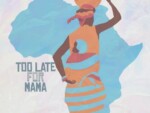 Mthetho The-Law – Too Late For Mama Ft. Kaymo Grillz