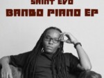 Saint Evo – Bango Piano EP