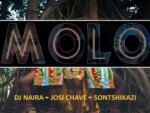 DJ Naira & Josi Chave – MOLO Ft. Sontshikazi