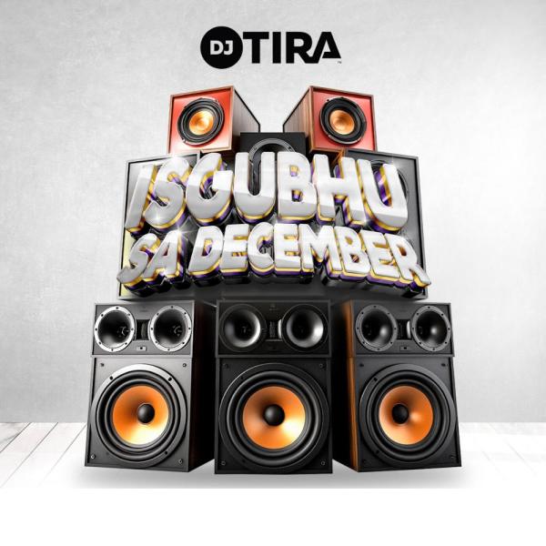 DJ Tira – Isgubhu Sa December Ft. Smah Berry, Eemoh, Ben Ten & Campmasters