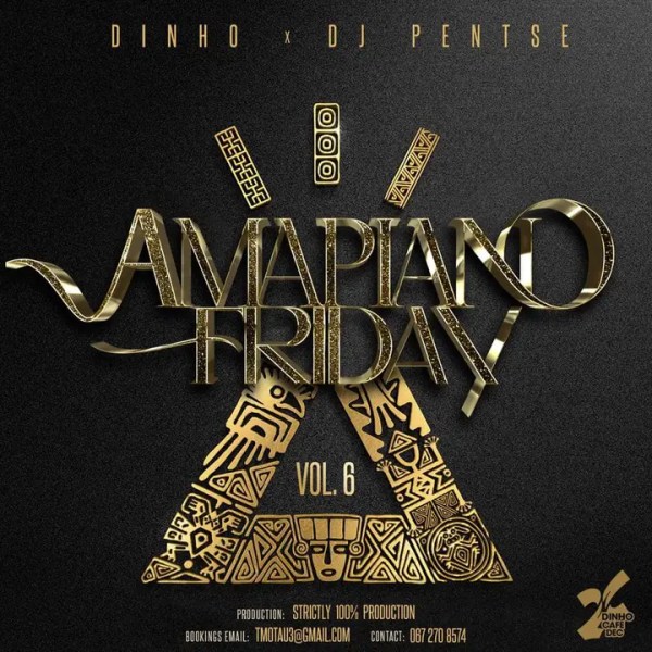 Dinho & Dj Pentse – Amapiano Friday Vol 6 Mix