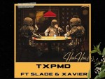 TxPMD – Haii Haii Ft. Slade & Xavier