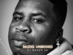 DJ Manzo SA – Muziq Unboxed